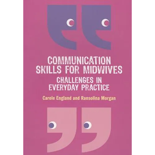Communication Skills for Midwives: Challenges in Every Day Practice