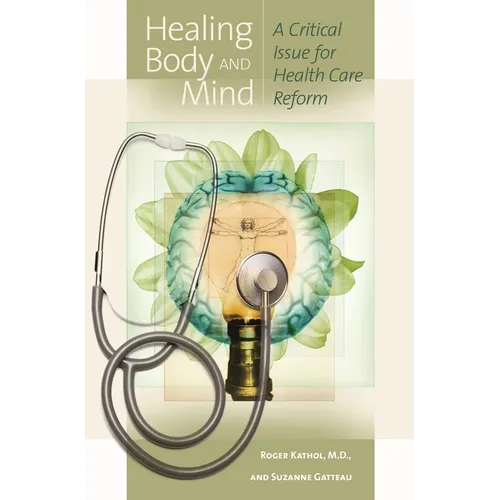 Healing Body and Mind: A Critical Issue for Health Care Reform