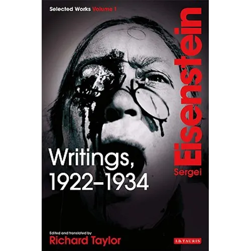 Writings, 1922-1934: Sergei Eisenstein Selected Works, Volume 1