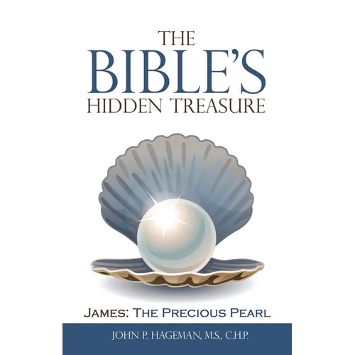 The Bible's Hidden Treasure: James: the Precious Pearl