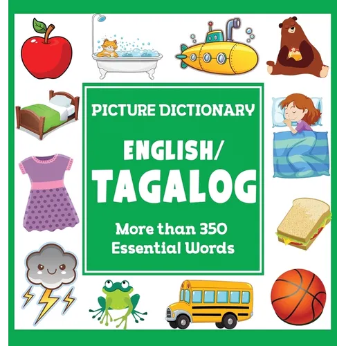 English Tagalog Picture Dictionary: More Than 350 Essential Words