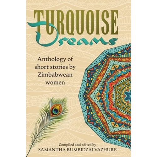 Turquoise Dreams: Anthology of short stories by Zimbabwean women