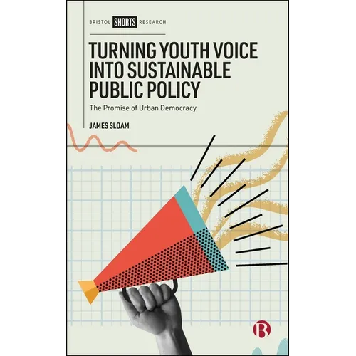 Turning Youth Voice Into Sustainable Public Policy: The Promise of Urban Democracy