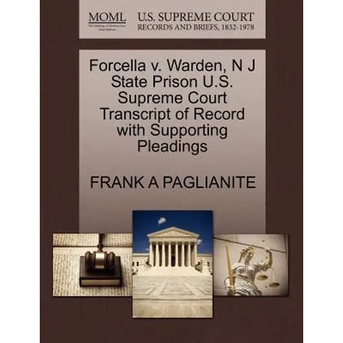 Forcella V. Warden, N J State Prison U.S. Supreme Court Transcript of Record with Supporting Pleadings