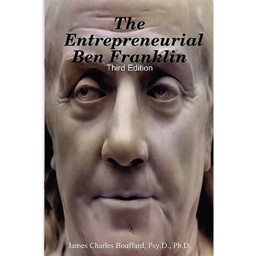 The Entrepreneurial Ben Franklin - Third Edition
