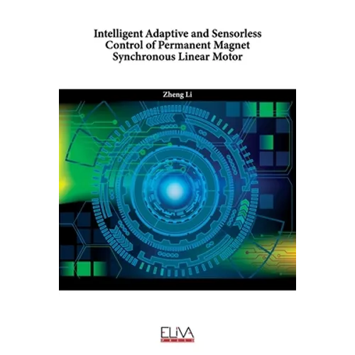 Intelligent Adaptive and Sensorless Control of Permanent Magnet Synchronous Linear Motor