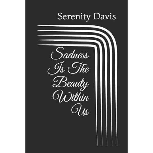 Sadness Is The Beauty Within Us