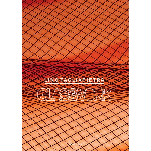 Lino Tagliapietra: Glasswork