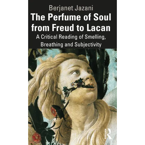 The Perfume of Soul from Freud to Lacan: A Critical Reading of Smelling, Breathing and Subjectivity