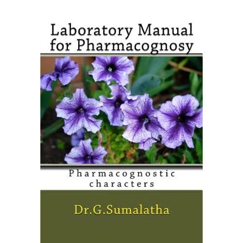 Laboratory Manual for Pharmacognosy: Pharmacognostic characters for bagenners