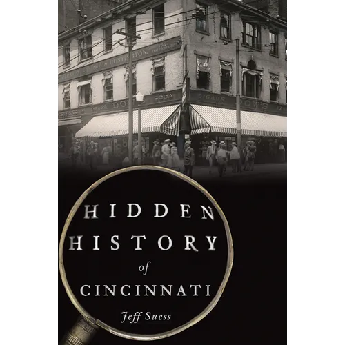 Hidden History of Cincinnati