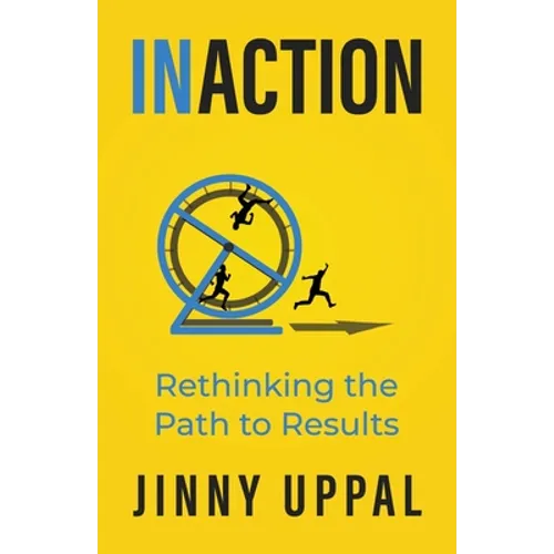 In/Action: Rethinking the Path to Results