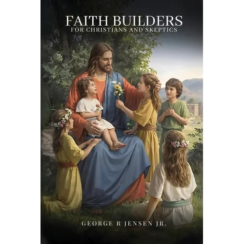 Faith Builders: For Christians and Skeptics