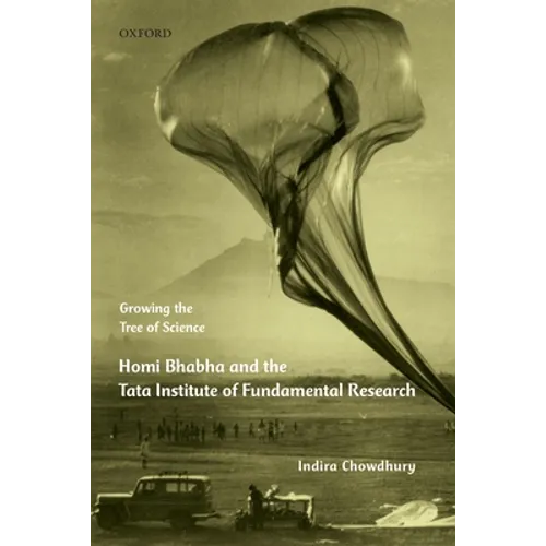Growing the Tree of Science: Homi Bhabha and the Tata Institute of Fundamental Research