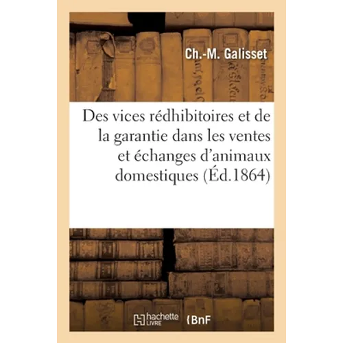 Nouveau traité des vices rédhibitoires et de la garantie dans les ventes