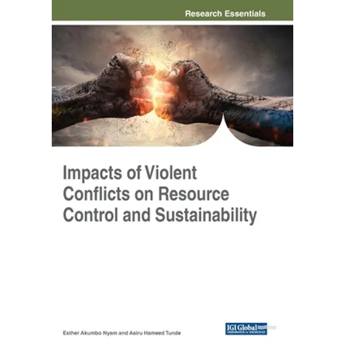 Impacts of Violent Conflicts on Resource Control and Sustainability