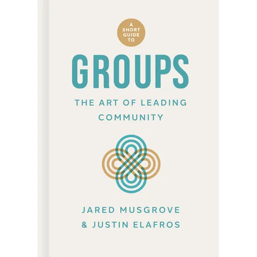 A Short Guide to Groups: The Art of Leading Community
