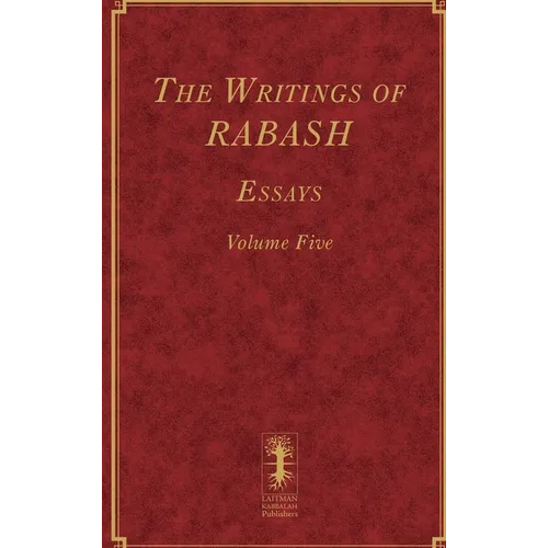 The Writings of RABASH - Essays - Volume Five