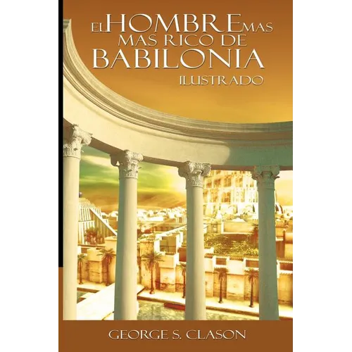 El Hombre Mas Rico de Babilionia - Ilustrado