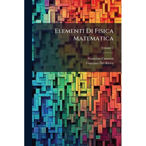 Elementi Di Fisica Matematica; Volume 2
