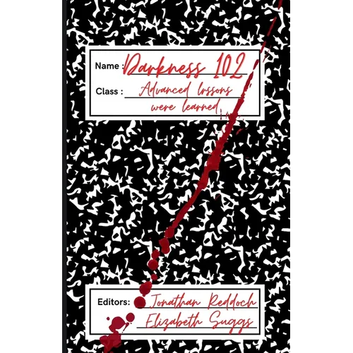 Darkness 102: Advanced Lessons Were Learned