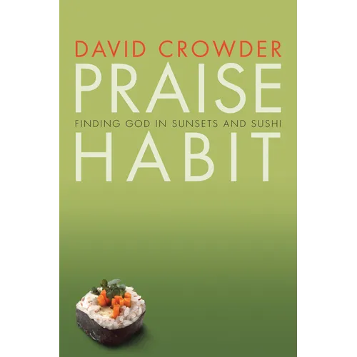 Praise Habit: Finding God in Sunsets and Sushi