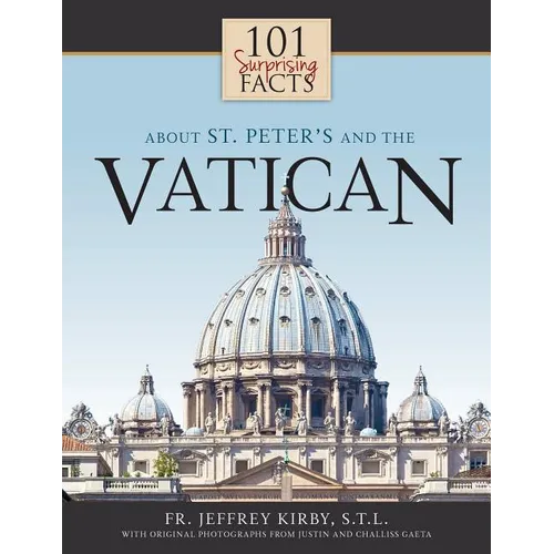 101 Surprising Facts about St. Peter's and the Vatican