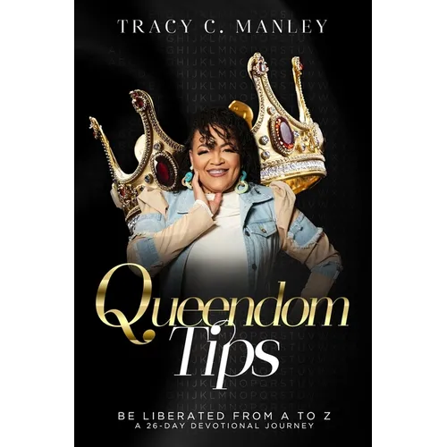 Queendom Tips: Be Liberated From A to Z