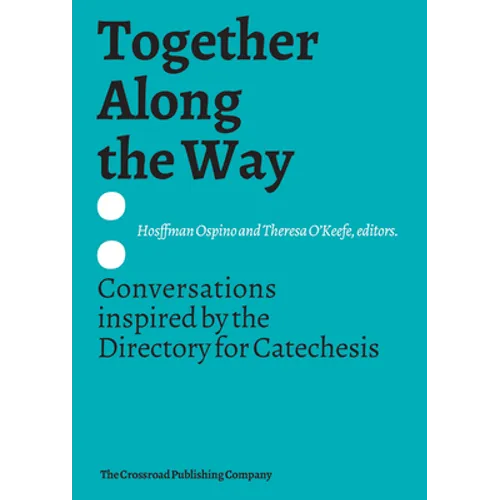 Together Along the Way Conversations Inspired by the Directory for Catechesis