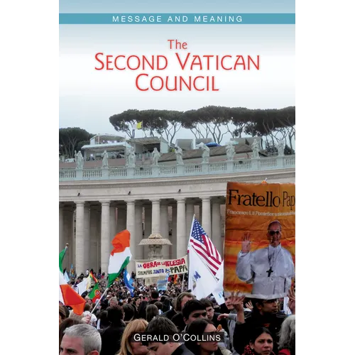 The Second Vatican Council: Message and Meaning