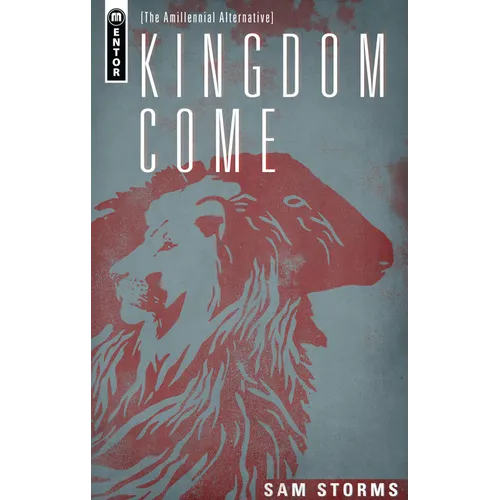 Kingdom Come: The Amillennial Alternative