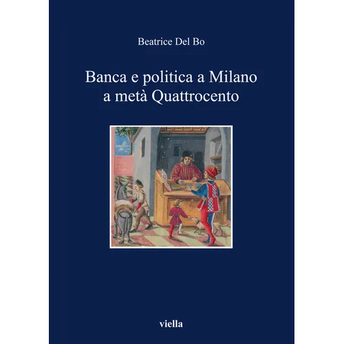 Banca E Politica a Milano a Meta Quattrocento