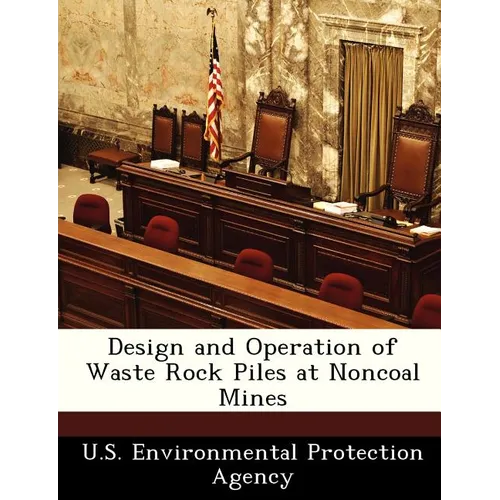 Design and Operation of Waste Rock Piles at Noncoal Mines
