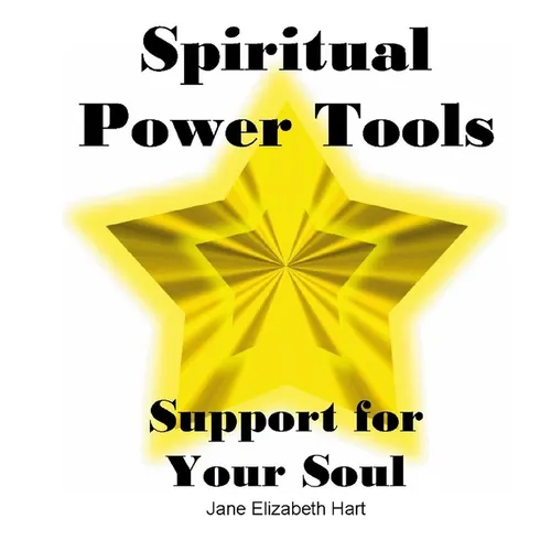 Spiritual Power Tools: Support for Your Soul