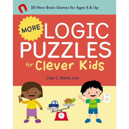 More Logic Puzzles for Clever Kids: 50 New Brain Games for Ages 4 & Up