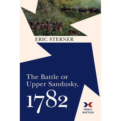 The Battle of Upper Sandusky, 1782