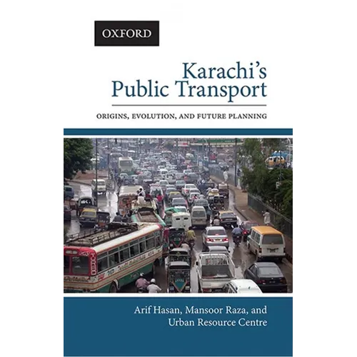 Karachis Public Transport: Origins, Evolution, and Future Planning