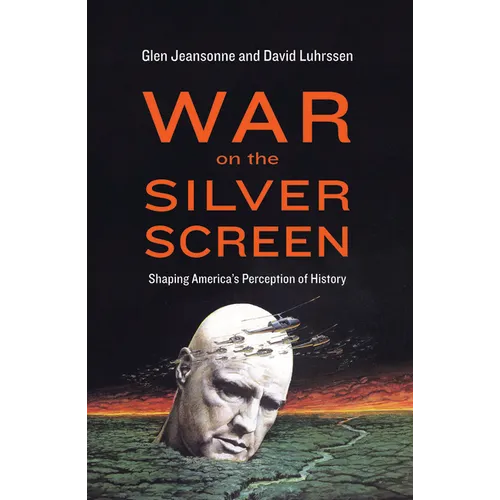 War on the Silver Screen: Shaping America's Perception of History