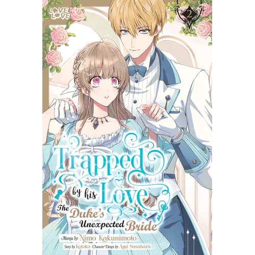Trapped by His Love: The Duke's Unexpected Bride, Volume 2