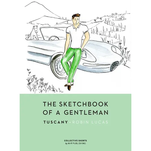 The Sketchbook of a Gentleman: Tuscany
