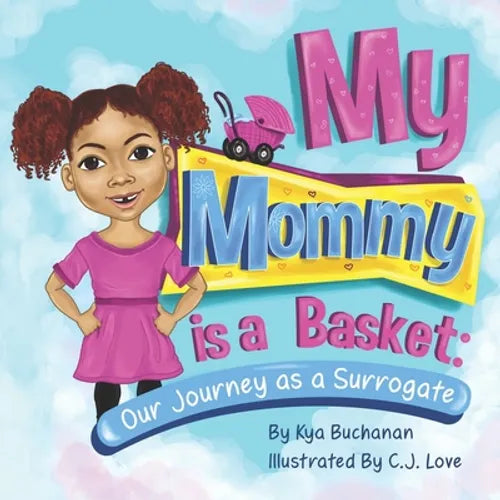 My Mommy Is A Basket: Our Journey As A Surrogate