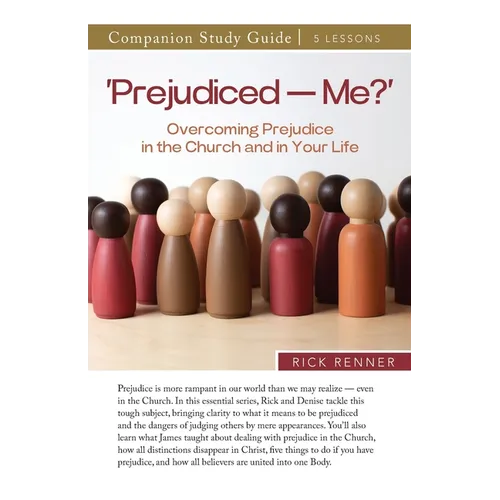 'Prejudiced - Me?' Study Guide: Overcoming Prejudice in the Church and in Your Life