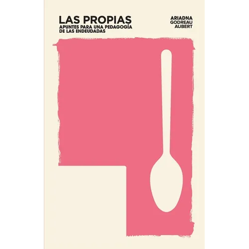 Las propias: Apuntes para una pedagogía de las endeudadas
