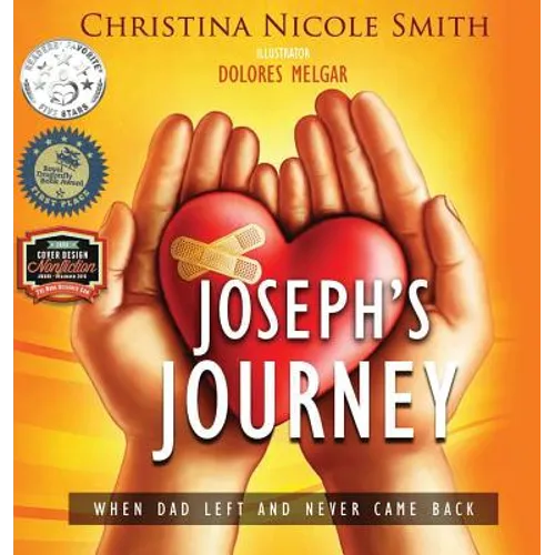 Joseph's Journey: When Dad Left and Never Came Back - Hardcover