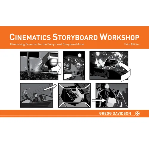 Cinematics Storyboard Workshop: Filmmaking Essentials for the Entry-Level Storyboard Artist