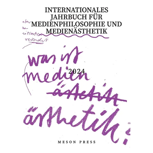 Was ist Medienästhetik?: Internationales Jahrbuch für Medienphilosophie und Medienästhetik 2024