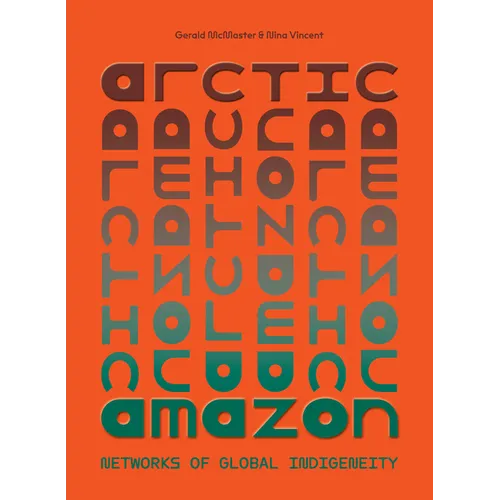 Arctic/Amazon: Networks of Global Indigeneity