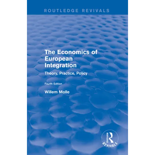 The Economics of European Integration: Theory, Practice, Policy
