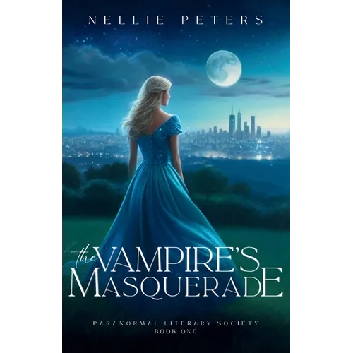 The Vampire's Masquerade: Paranormal Literary Society, Book One