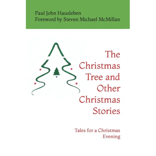 The Christmas Tree and Other Christmas Stories: Tales for a Christmas Evening